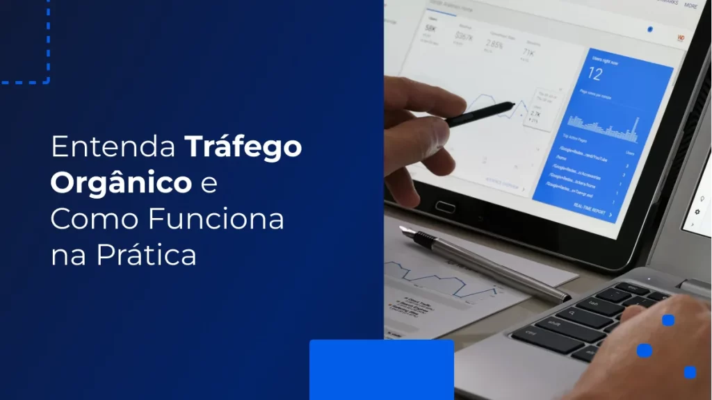 Entenda Tráfego Orgânico e Como Funciona na Prática