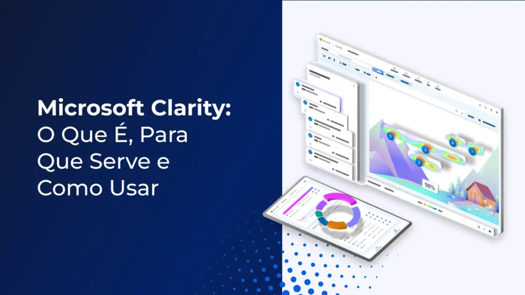 Microsoft Clarity: O Que É, Para Que Serve e Como Usar 9 Microsoft Clarity: O Que É, Para Que Serve e Como Usar