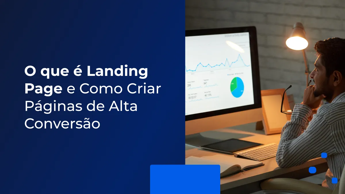O que é Landing Page e Como Criar Páginas de Alta Conversão
