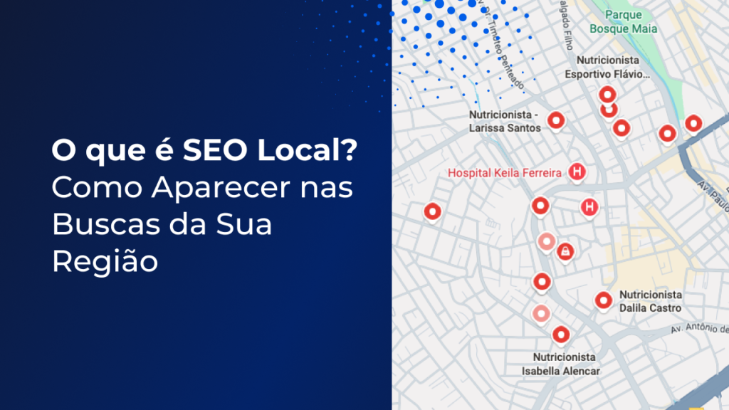 O que é SEO Local? Como Aparecer nas Buscas da Sua Região 10 O que é SEO Local? Como Aparecer nas Buscas da Sua Região