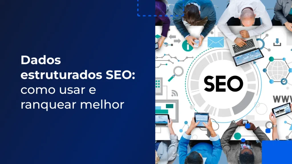 Dados estruturados SEO: como usar e ranquear melhor 8 Dados estruturados SEO