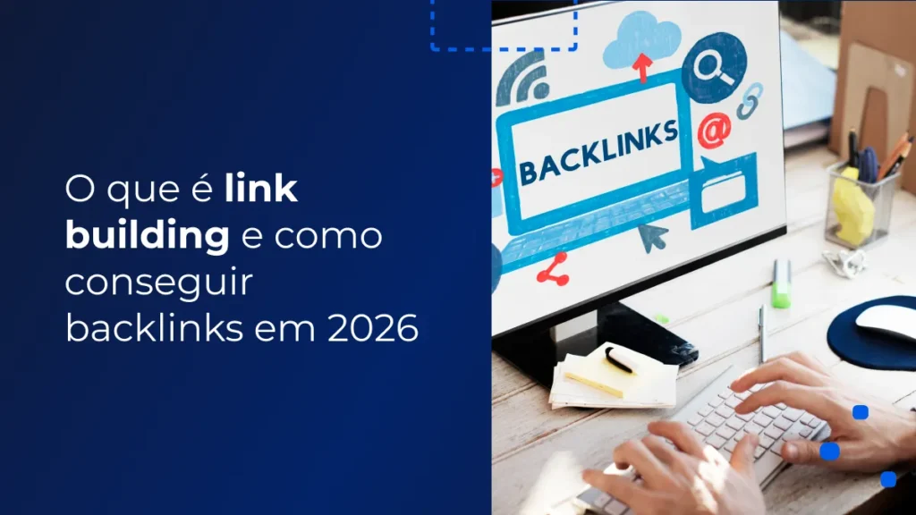 O que é link building e como conseguir backlinks em 2026 3 O que é link building e como conseguir backlinks em 2026