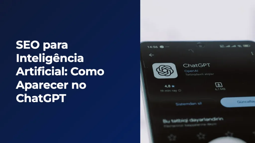 SEO para Inteligência Artificial: Como Aparecer no ChatGPT 6 SEO para Inteligência Artificial: Como Aparecer no ChatGPT